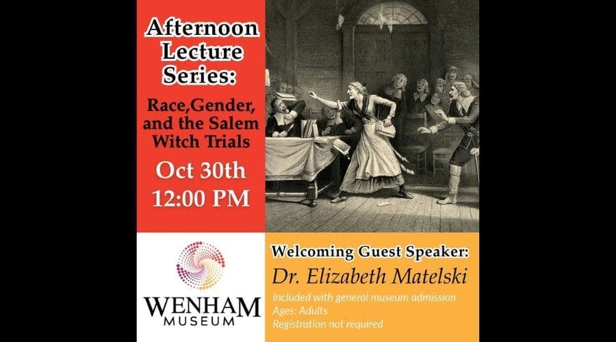 https://northofboston.org/wp-content/uploads/2026/10/Afternoon-Lecture-Series-Race-Gender-and-the-Salem-Witch-Trials.jpg